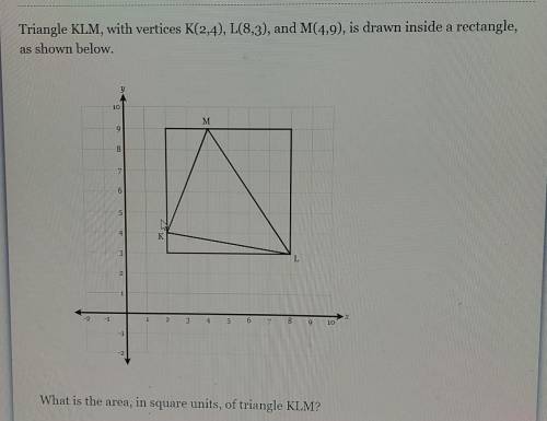 Triangle KLM, with vertices K(2,4), L(8,3), and M(4,9), is drawn inside a rectangle, as shown below