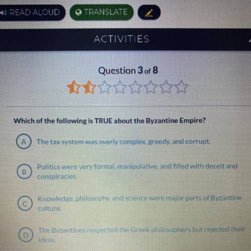 Which of the following is TRUE about the Byzantine Empire?

A. The tax system was overly complex,