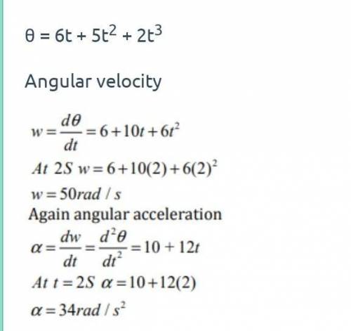 Need help~The angle θ covered by a body in rotational motion is given by the equation θ=6t+5t²+2t³