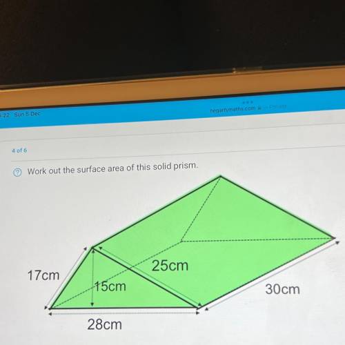 Work out the surface area of this solid prism.

17cm
25cm
15cm
30cm
28cm
The diagram is not drawn