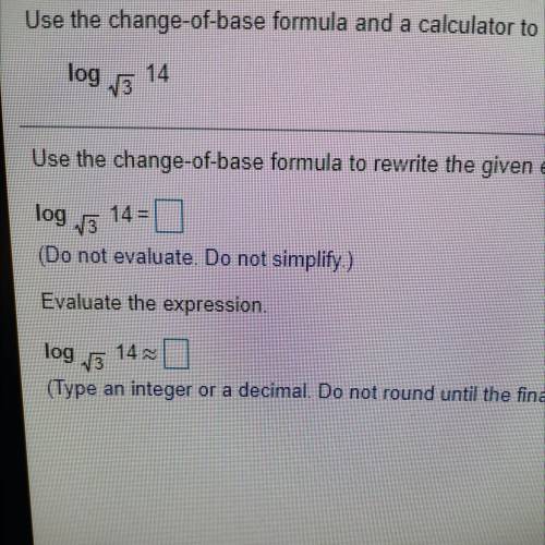 Use the change of base formula and a calculator to evaluate the logarithm