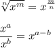 \sqrt[n]{x^m}=x^{\frac{m}{n}}\\\\\dfrac{x^a}{x^b}=x^{a-b}