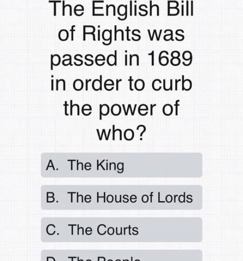 The english bill of rights was passed in 1689 in order to curb the power of who