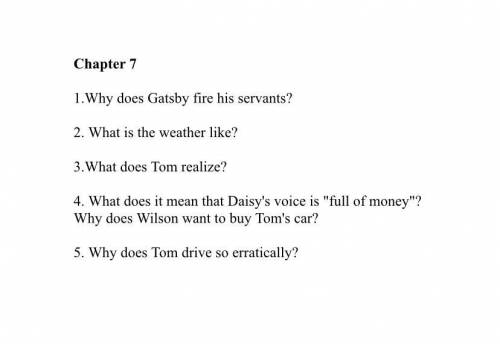 The questions for chapter 7 on the book The Great Gatsby. I need the answers soon.