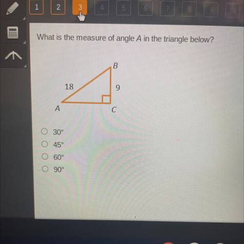 What is the measure of angle A in the triangle below? 30° 45° 60° 90°