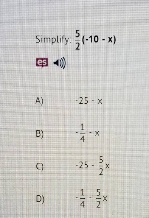 5 Simplify: (-10 - X) - x

pls note. I recommend you say the letter to the answer or the answer it