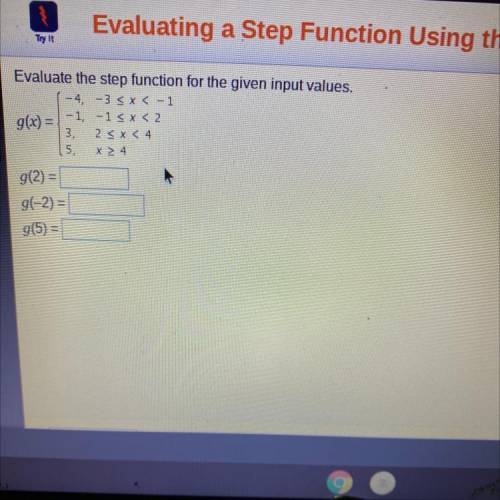 Evaluate the step function for the given input values.

-4, -3 < x < - 1
g(x) = 1 -1, -1
3,