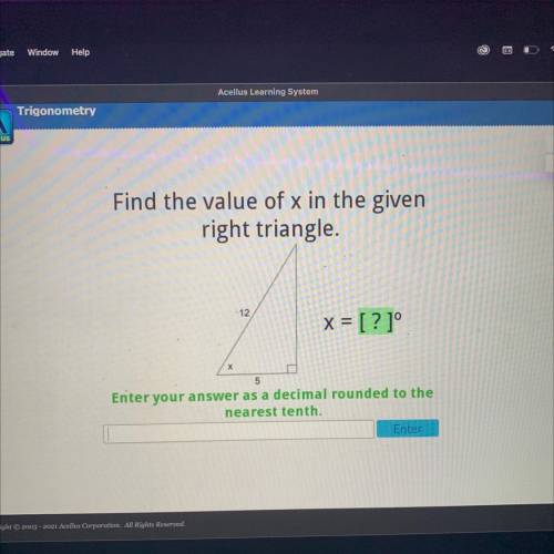 Find the value of x in the given

right triangle.
12
x = [ ? 1°
=
х
5
Enter your answer as a decim