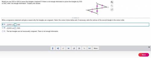 Would you use SSS or SAS to prove the triangles congruent? If there is not enough information to p