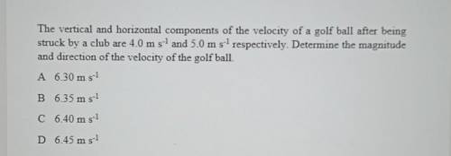 The vertical and horizontal components of the velocity of a golf ball after being struck by a club