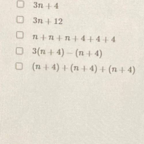 Select the expressions that represent the same quantity as 3(n + 4). 3 correct answers pls help
