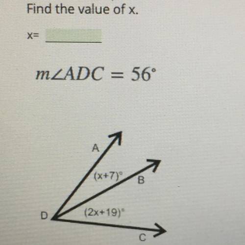 Find the value of x.
X=
MLADC = 56°
A
(x+7)
B
D
(2x+19)