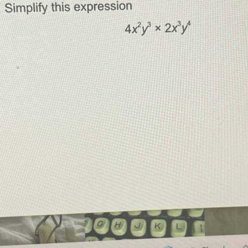 Simplify this expression 
4X^2y^3 x 2x^3y^4