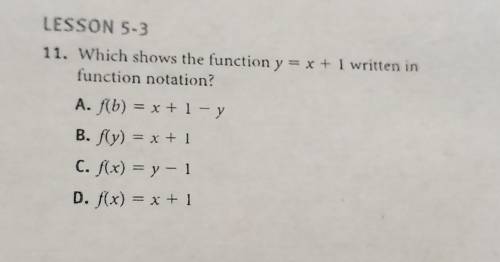 Which shows the function y*+ I written in function notation? A. b)x+ 1 - y B. y) = x + C. Rx) = -1
