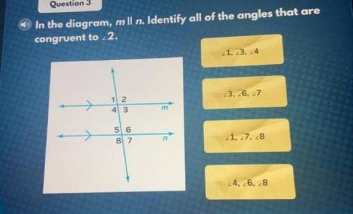 In the diagram, mll n. Identify all of the angles that are
congruent to <2.
