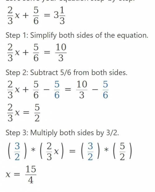 2/3x + 5/6=3 1/3 I need it in as a mixed number in it's simplest form please