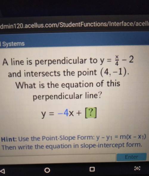 A line is perpendicular to y = = - 2 and intersects the point (4, -1). What is the equation of this