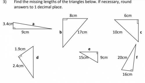 Find the missing lengths of the triangles below. If necessary, round
answers to 1 decimal place.