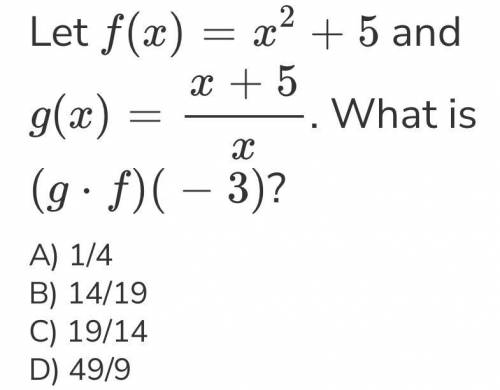 Let f(x) = x^2 + 5 & g (x) = ^x+5/x find (g •f) (-3)