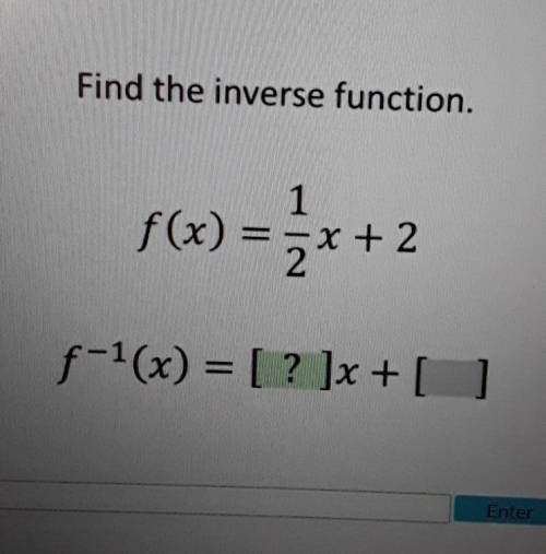 Find the inverse function. f(x) = 1/2 +1
