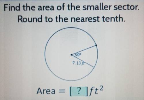 Find the area of the smaller sector. Round to the nearest tenth. 500 7 137 Area = [? ]ft? = Enter