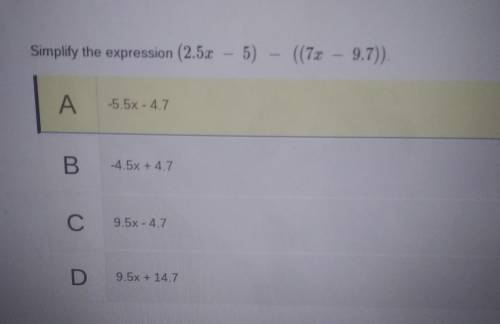 Simplify the expression (2.5x - 5) - ((7x 9.7)) need answer in 5 minutes