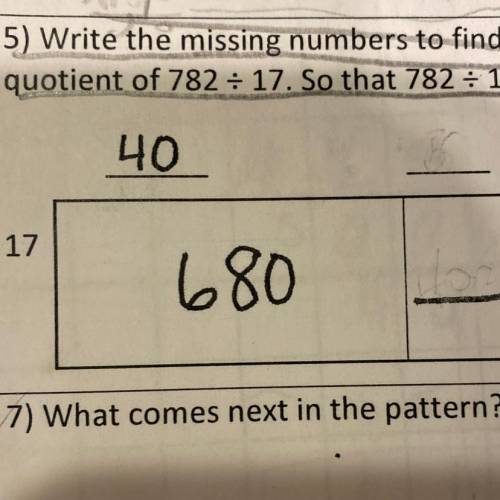 5) Write the missing numbers to find the
quotient of 782 = 17. So that 782 = 17 = 46