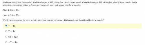 Kaela wants to join a fitness club. Club A charges a $35 joining fee, plus $19 per month. Club B ch
