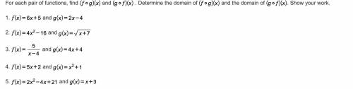 For each pair of functions, find (fog)(x) and (go f)(x) . Determine the domain of (fog)(x) and the