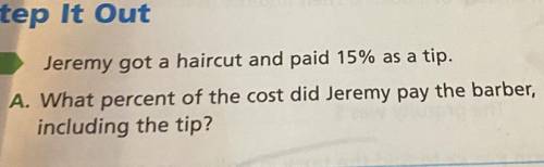 Jeremy got a haircut and paid 15% as a tip. What percent of the cost did Jeremy pay the barber, inc