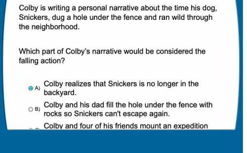 Colby is writing a personal narrative about the time his dog, Snickers, dug a hole under the fence