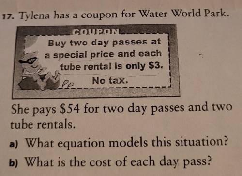 Tylena has a coupon for Water World Park. She pays $54 for two day passes and two tube rentals.

a