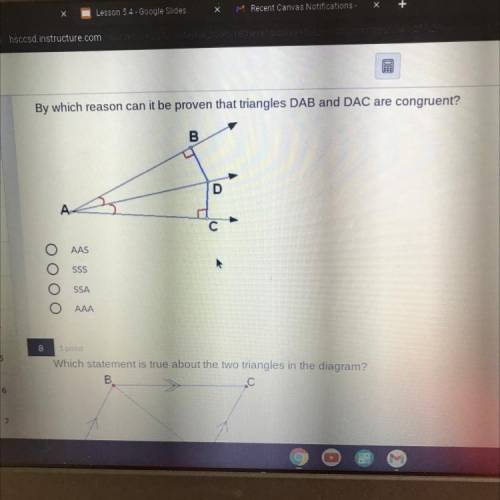 By which reason can it be proven that triangles DAB and DAC are congruent?

AAS
SSS
SSA
AAA