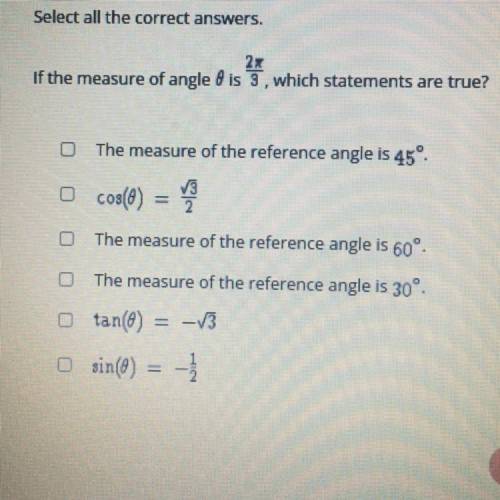 If the measure of angle 0 is 2pie/3, which statements are true?