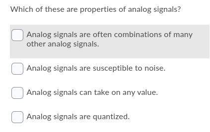 Please help me :) Which of these are properties of analog signals?