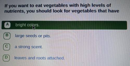 If you want to eat vegetables with high levels of nutrients, you should look for vegetables that ha