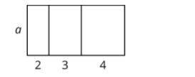 Explain why the area of the large rectangle is 2a + 3a + 4a