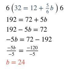 Solve for b
32 = 12 + 5/6b