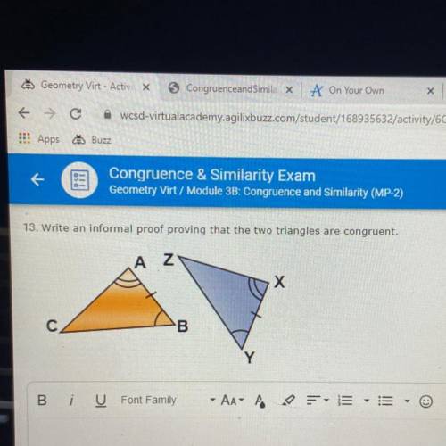 HELP ASAP
Write an informal proof proving that the two triangles are congruent.