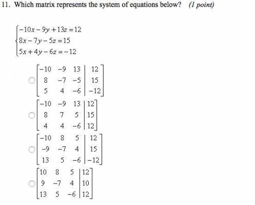 Which matrix represents the system of equations below