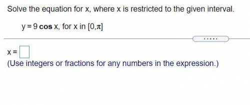 Solve the equation for x, where x is restricted to the given interval.