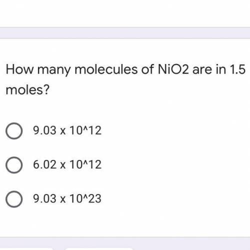 How many molecules of NiO2 are in 1.5 moles?

A. 9.03 x 10^12
B. 6.02 x 10^12
C. 9.03 x 10^23