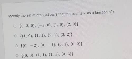 Identify the set of ordered pairs that represents y as a function of x. O {(-2, 0), (-1, 0), (1, 0)