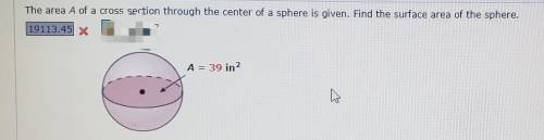 PLEASE HELP! I have used the Surface Area of a sphere, but I've just forgot how to solve it