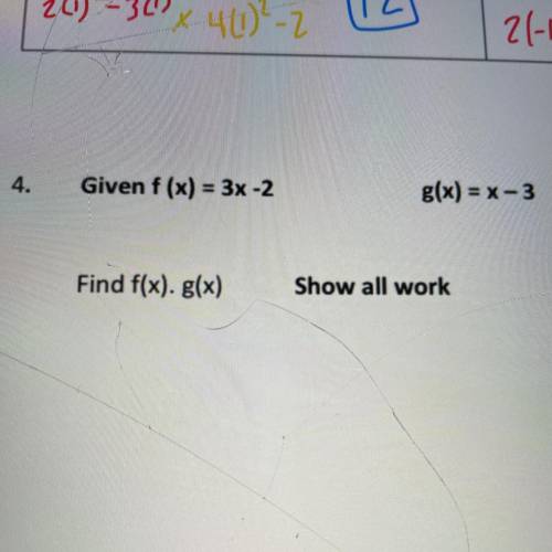 Given f(x) = 3x-2. g(x) = x-3

Find f(x). g(x). Show all work
Pls help me on how to solve for the