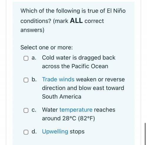 Which of the following is true of El Niño conditions? -science-