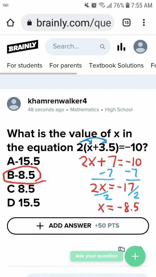 What is the value of x in the equation 2(x+3.5)=−10?
A-15.5
B-8.5
C 8.5
D 15.5