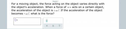 when a force of 14 N acts on a certain object, the acceleration of the object is 2 m/s ^2. if the a