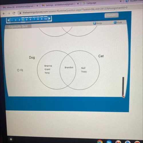 Edenuity Qui

Help
BER
Which Venn correctly matches the data presented in the chart?
Pets Owned
Do