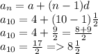 a _{n} = a + (n - 1)d \\ a _{10} = 4 + (10 - 1) \frac{1}{2}  \\ a _{10} =4 +  \frac{9}{2}  =  \frac{8 + 9}{2}  \\ a _{10} = \frac{17}{2}  =   8 \frac{1}{2}